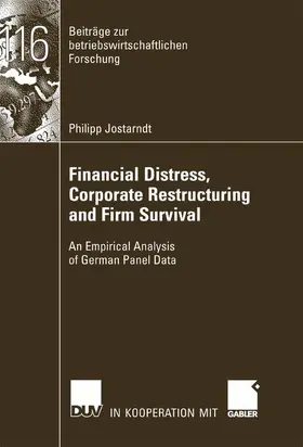 Jostarndt |  Financial Distress, Corporate Restructuring and Firm Survival | Buch |  Sack Fachmedien