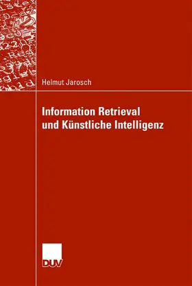 Jarosch |  Information Retrieval und künstliche Intelligenz | Buch |  Sack Fachmedien