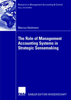 Heidmann |  The Role of Management Accounting Systems in Strategic Sensemaking | Buch |  Sack Fachmedien