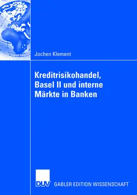 Klement |  Kreditrisikohandel, Basel II und interne Märkte in Banken | Buch |  Sack Fachmedien