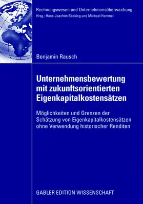 Rausch |  Unternehmensbewertung mit zukunftsorientierten Eigenkapitalkostensätzen | Buch |  Sack Fachmedien