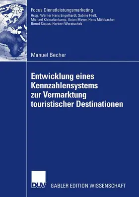 Becher | Entwicklung eines Kennzahlensystems zur Vermarktung touristischer Destinationen | Buch | 978-3-8350-0843-4 | sack.de