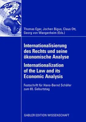 Eger / Ott / Bigus |  Internationalisierung des Rechts und seine ökonomische Analyse Internationalization of the Law and its Economic Analysis | Buch |  Sack Fachmedien