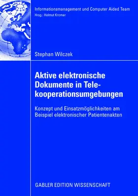 Wilczek |  Aktive elektronische Dokumente in Telekooperationsumgebungen | Buch |  Sack Fachmedien