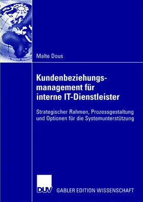 Dous |  Kundenbeziehungsmanagement für interne IT-Dienstleister | Buch |  Sack Fachmedien
