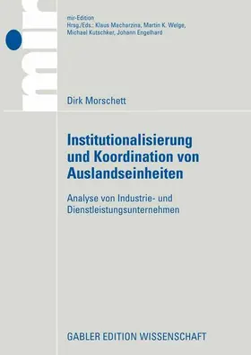 Morschett |  Institutionalisierung und Koordination von Auslandseinheiten | Buch |  Sack Fachmedien