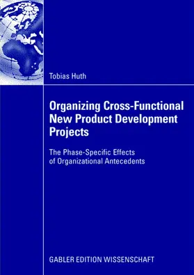 Huth |  Organizing Cross-Functional New Product Development Projects | Buch |  Sack Fachmedien