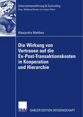 Matthes |  Die Wirkung von Vertrauen auf die Ex-Post-Transaktionskosten in Kooperation und Hierarchie | eBook | Sack Fachmedien