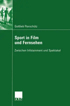 Florschütz |  Sport in Film und Fernsehen | Buch |  Sack Fachmedien