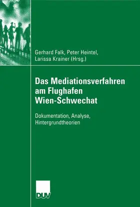 Falk / Heintel / Krainer |  Das Mediationsverfahren am Flughafen Wien-Schwechat | Buch |  Sack Fachmedien