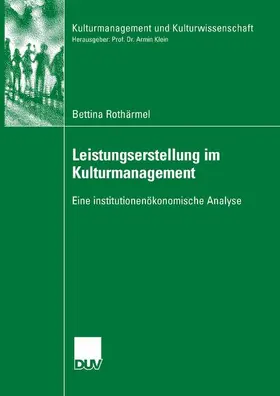 Rothärmel |  Leistungserstellung im Kulturmanagement | Buch |  Sack Fachmedien