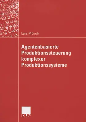 Mönch | Agentenbasierte Produktionssteuerung komplexer Produktionssysteme | E-Book | sack.de