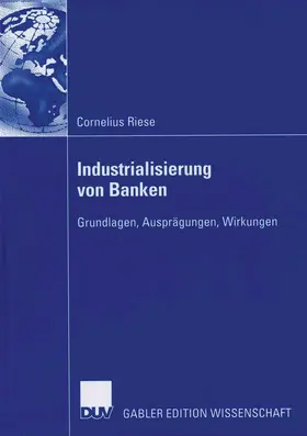 Riese |  Industrialisierung von Banken | eBook | Sack Fachmedien
