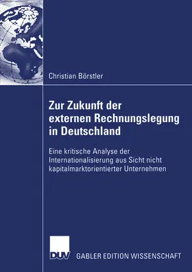 Börstler |  Zur Zukunft der externen Rechnungslegung in Deutschland | eBook | Sack Fachmedien