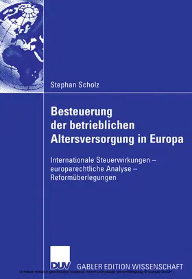 Scholz |  Besteuerung der betrieblichen Altersversorgung in Europa | eBook | Sack Fachmedien