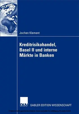 Klement |  Kreditrisikohandel, Basel II und interne Märkte in Banken | eBook | Sack Fachmedien