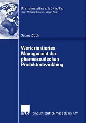 Zloch |  Wertorientiertes Management der pharmazeutischen Produktentwicklung | eBook | Sack Fachmedien