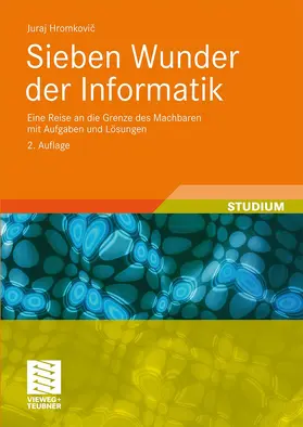 Hromkovic |  Sieben Wunder der Informatik | Buch |  Sack Fachmedien