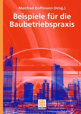 Hoffmann |  Beispiele aus der Baubetriebspraxis | eBook | Sack Fachmedien