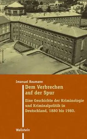 Baumann |  Dem Verbrechen auf der Spur | Buch |  Sack Fachmedien