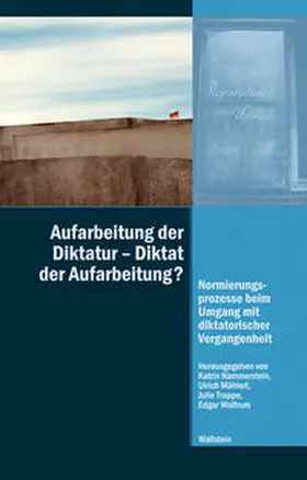 Hammerstein / Mählert / Trappe |  Aufarbeitung der Diktatur - Diktat der Aufarbeitung? | Buch |  Sack Fachmedien