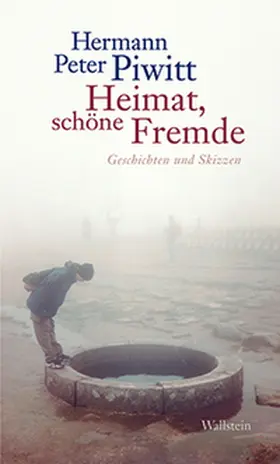 Piwitt |  Heimat, schöne Fremde | Buch |  Sack Fachmedien