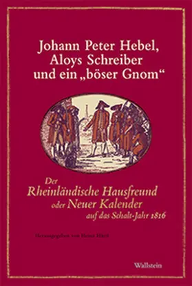 Härtl / Hebel |  Johann Peter Hebel, Aloys Schreiber und ein »böser Gnom« | Buch |  Sack Fachmedien