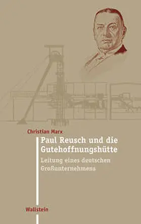 Marx |  Paul Reusch und die Gutehoffnungshütte | Buch |  Sack Fachmedien