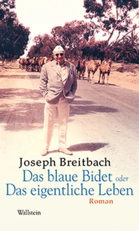 Breitbach / Plettenberg-Serban / Mettmann |  Das blaue Bidet oder Das eigentliche Leben | Buch |  Sack Fachmedien