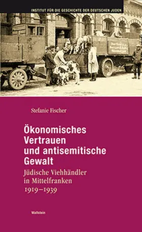 Fischer | Ökonomisches Vertrauen und antisemitische Gewalt | Buch | 978-3-8353-1239-5 | sack.de