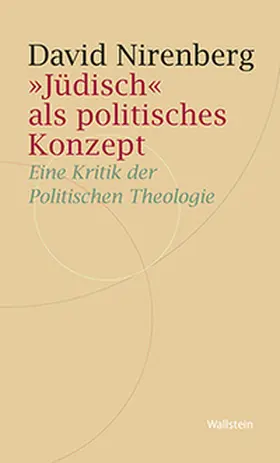 Nirenberg |  »Jüdisch« als politisches Konzept | Buch |  Sack Fachmedien