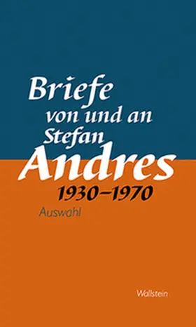Andres / Guntermann / Nicolin |  Briefe von und an Stefan Andres 1930 – 1970 | Buch |  Sack Fachmedien