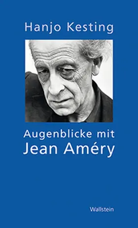 Kesting |  Augenblicke mit Jean Améry | Buch |  Sack Fachmedien