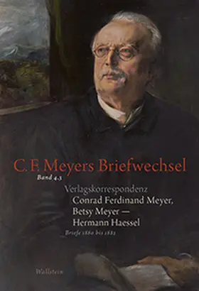 Haessel / Meyer / Rickenbacher |  Verlagskorrespondenz: Conrad Ferdinand Meyer, Betsy Meyer – Hermann Haessel mit zugehörigen Briefwechseln und Verlagsdokumenten | Buch |  Sack Fachmedien