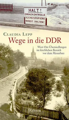 Lepp |  Wege in die DDR | Buch |  Sack Fachmedien