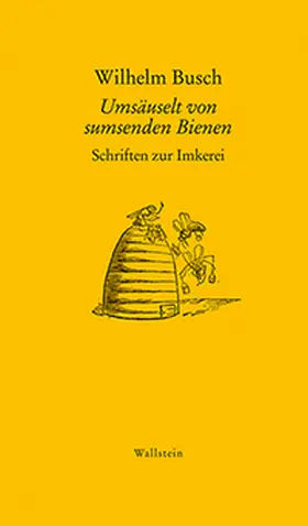 Busch / Freudenstein | Umsäuselt von sumsenden Bienen | Buch | 978-3-8353-1868-7 | sack.de