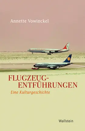 Vowinckel |  Flugzeugentführungen | eBook | Sack Fachmedien