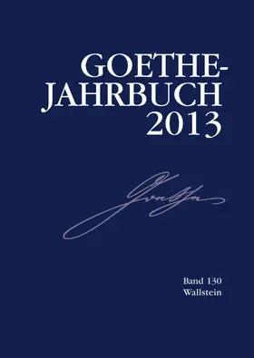 Golz / Meier / Zehm |  Goethe-Jahrbuch 130, 2013 | eBook | Sack Fachmedien