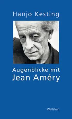 Kesting |  Augenblicke mit Jean Améry | eBook | Sack Fachmedien