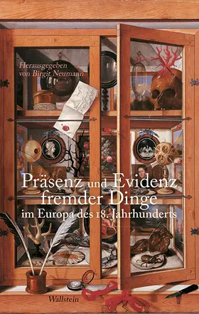 Neumann |  Präsenz und Evidenz fremder Dinge im Europa des 18. Jahrhunderts | eBook | Sack Fachmedien