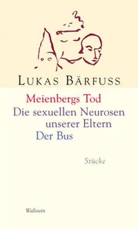 Bärfuss |  Meienbergs Tod / Die sexuellen Neurosen unserer Eltern / Der Bus | eBook | Sack Fachmedien