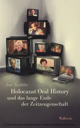 Taubitz |  Holocaust Oral History und das lange Ende der Zeitzeugenschaft | eBook | Sack Fachmedien