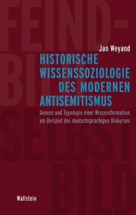 Weyand |  Historische Wissenssoziologie des modernen Antisemitismus | eBook | Sack Fachmedien