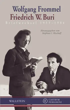 Bischoff / Buri / Frommel |  Briefwechsel 1933–1984 | Buch |  Sack Fachmedien