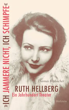 Blubacher |  »Ich jammere nicht, ich schimpfe«. Ruth Hellberg | Buch |  Sack Fachmedien