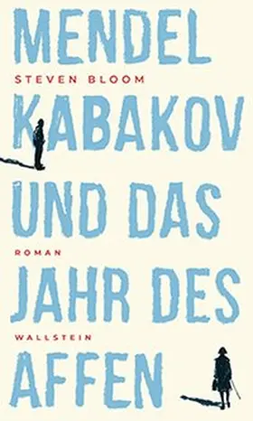 Bloom |  Mendel Kabakov und das Jahr des Affen | Buch |  Sack Fachmedien