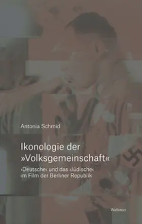 Schmid |  Ikonologie der »Volksgemeinschaft« | Buch |  Sack Fachmedien