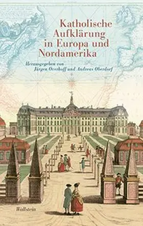 Overhoff / Deutsche Gesellschaft für die Erforschung des achtzehnten Jahrhunderts / Oberdorf |  Katholische Aufklärung in Europa und Nordamerika | Buch |  Sack Fachmedien