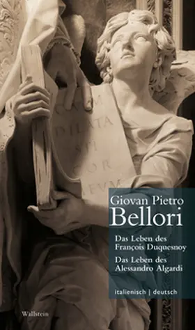 Bellori / Deckers / Martin |  Das Leben des François Duquesnoy & Das Leben des Alessandro Algardi // Vita di Francesco di Quesnoy & Vita di Alesandro Algardi | Buch |  Sack Fachmedien