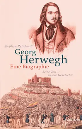 Reinhardt |  Georg Herwegh. Eine Biographie | Buch |  Sack Fachmedien